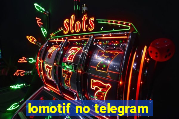 lomotif no telegram