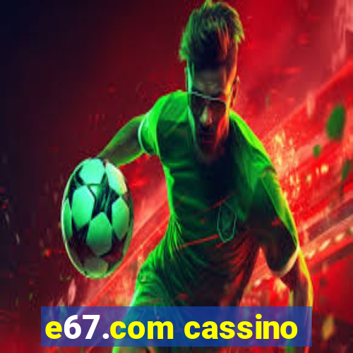 e67.com cassino