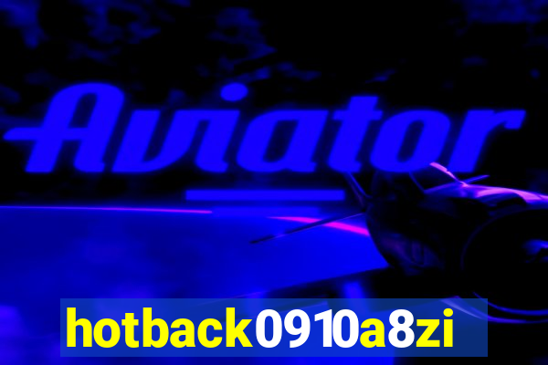 hotback0910a8zi.cc