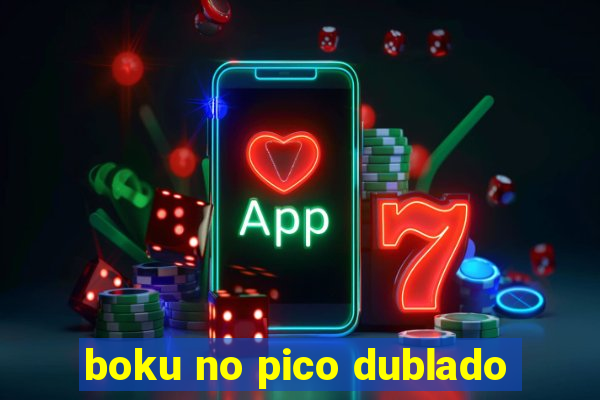 boku no pico dublado