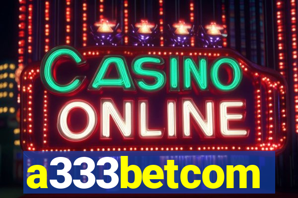 a333betcom