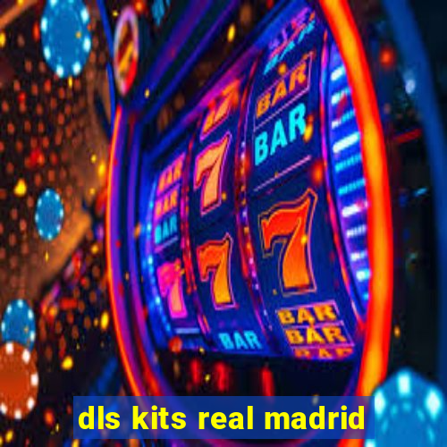 dls kits real madrid