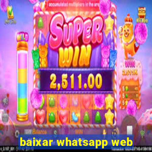 baixar whatsapp web