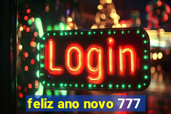 feliz ano novo 777
