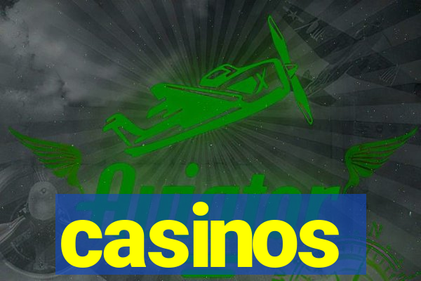 casinos