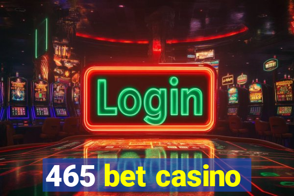 465 bet casino