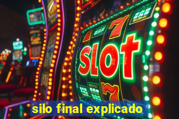 silo final explicado