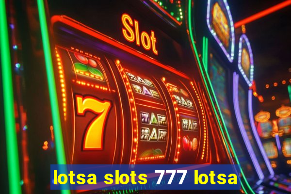 lotsa slots 777 lotsa