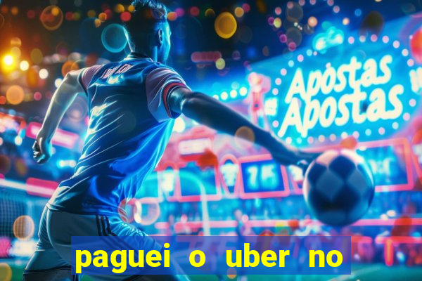 paguei o uber no pix e nao encontrou motorista