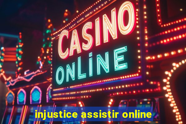 injustice assistir online