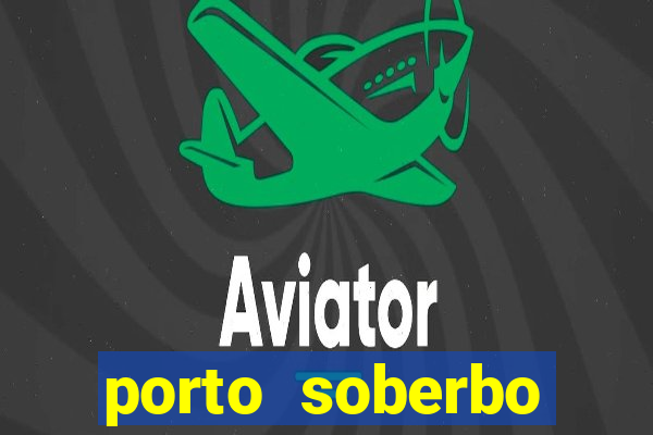 porto soberbo argentina compras