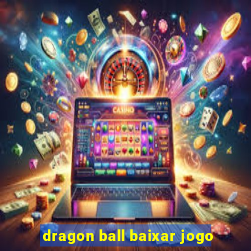 dragon ball baixar jogo