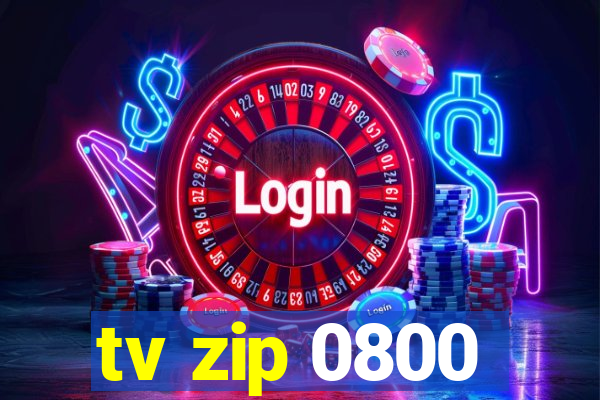 tv zip 0800