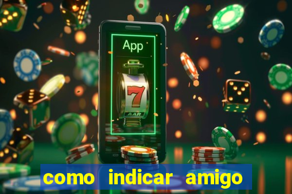 como indicar amigo no sportingbet