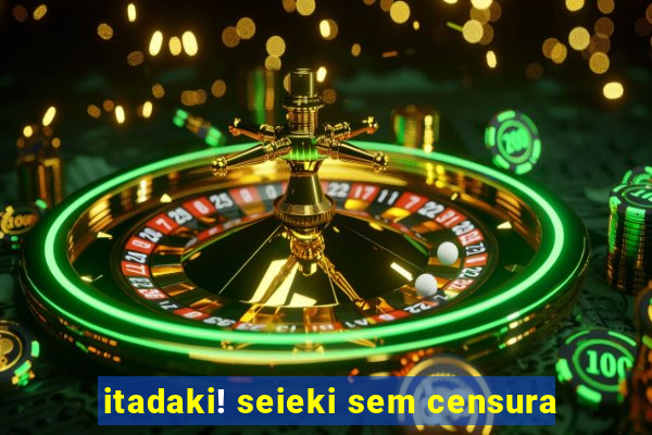 itadaki! seieki sem censura