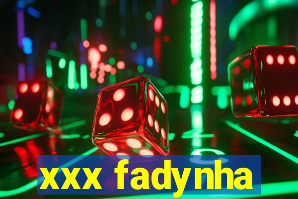 xxx fadynha