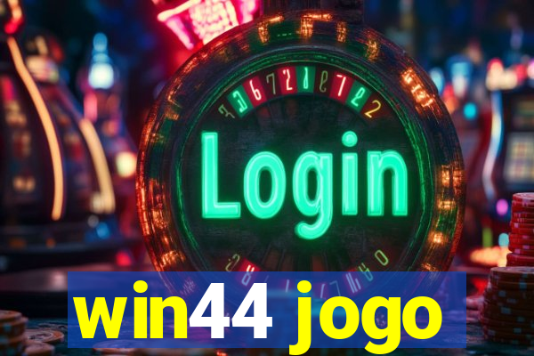 win44 jogo