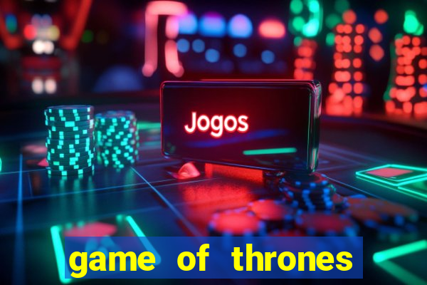 game of thrones google drive
