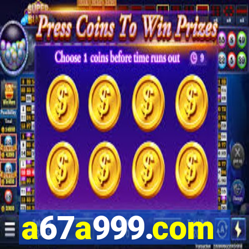 a67a999.com