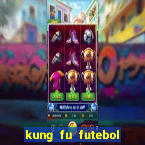 kung fu futebol clube download dublado