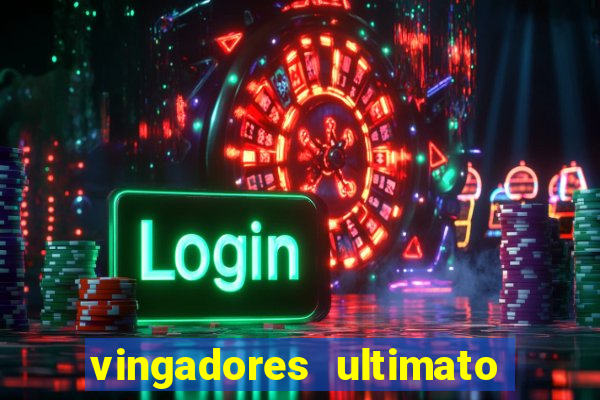 vingadores ultimato filme completo dublado google drive
