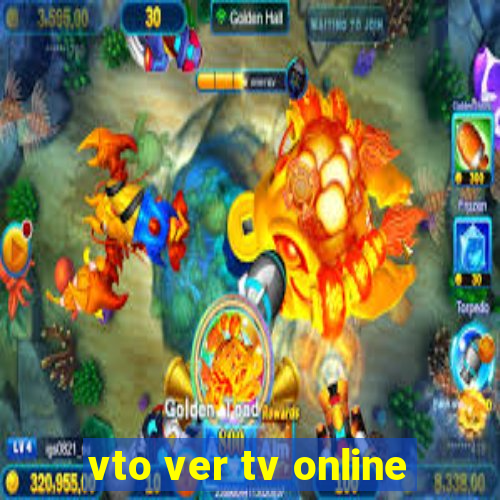 vto ver tv online