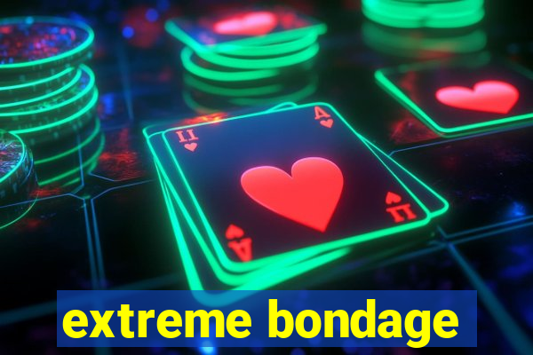 extreme bondage