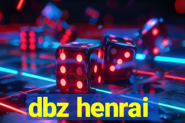 dbz henrai