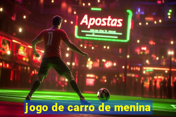 jogo de carro de menina