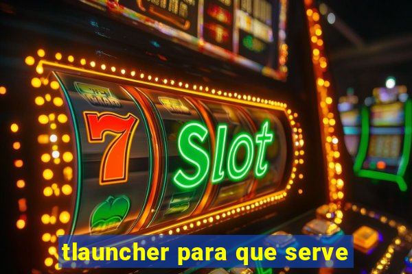 tlauncher para que serve