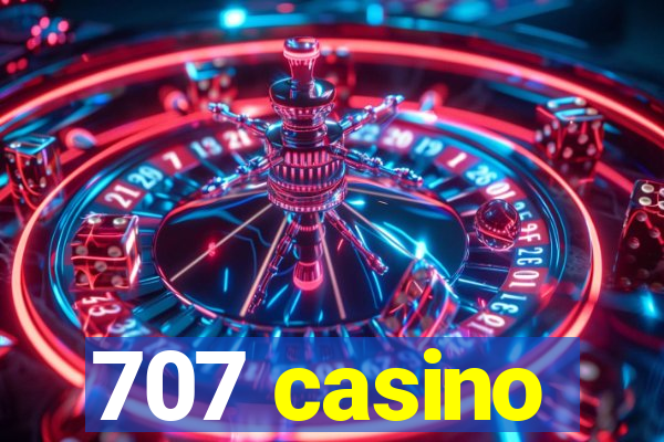707 casino