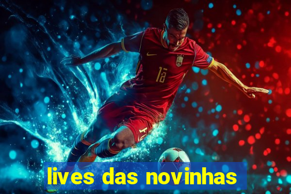 lives das novinhas