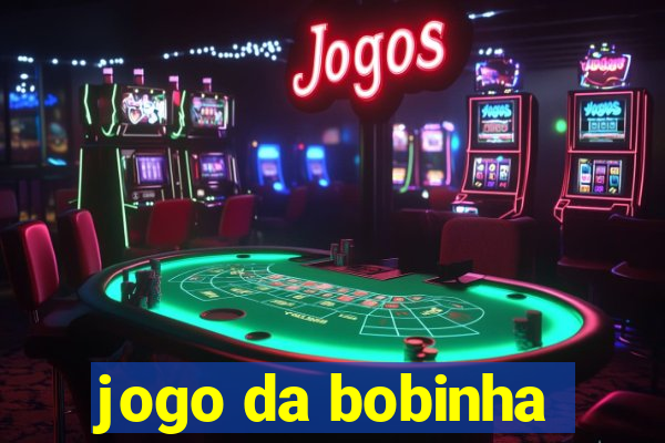 jogo da bobinha