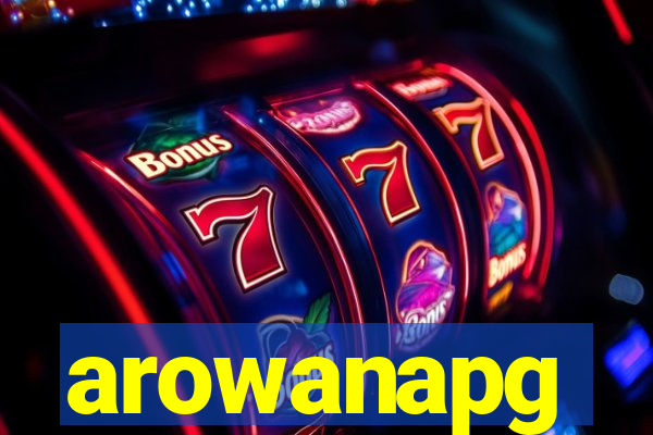 arowanapg