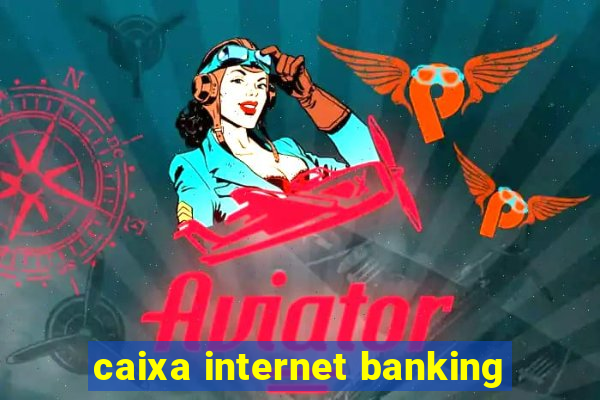 caixa internet banking