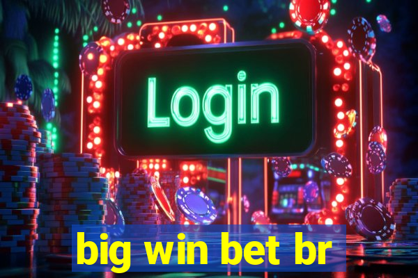 big win bet br