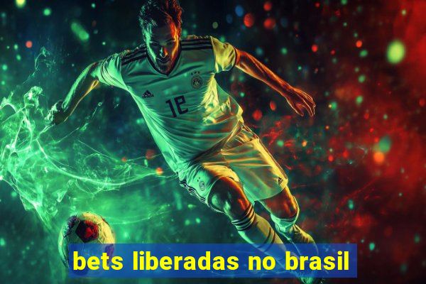 bets liberadas no brasil