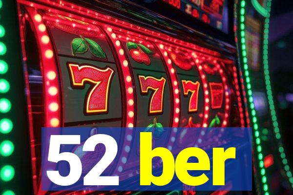 52 ber
