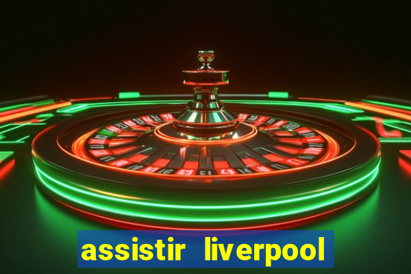 assistir liverpool x manchester city ao vivo futemax