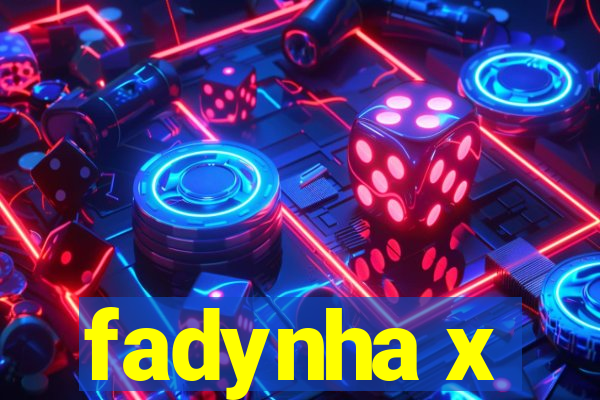 fadynha x