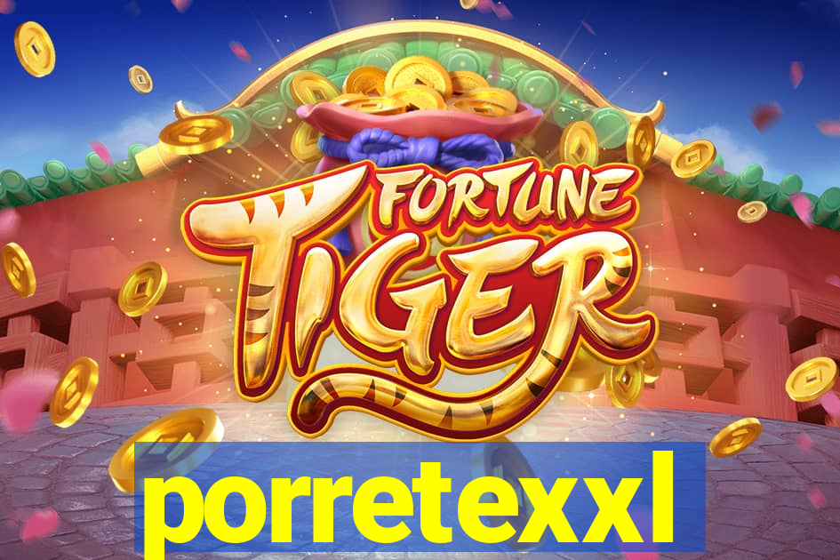 porretexxl
