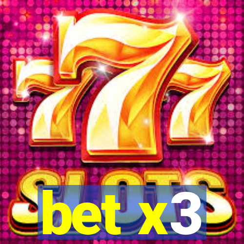 bet x3