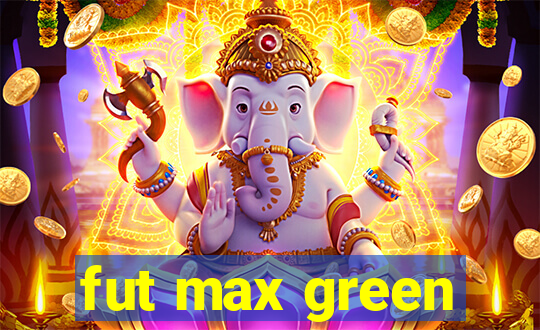 fut max green