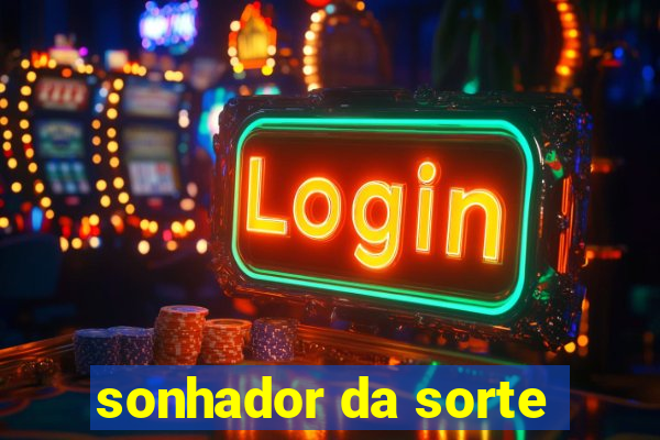sonhador da sorte