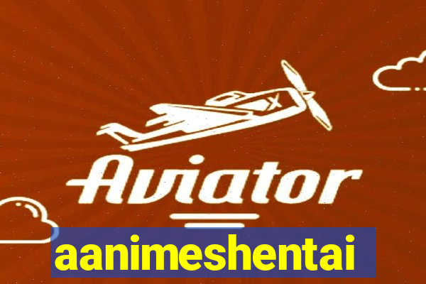 aanimeshentai