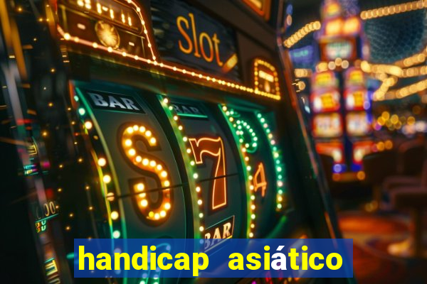 handicap asiático o que é