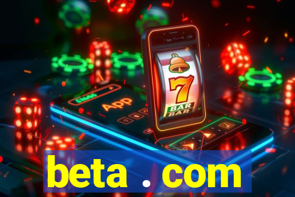beta . com