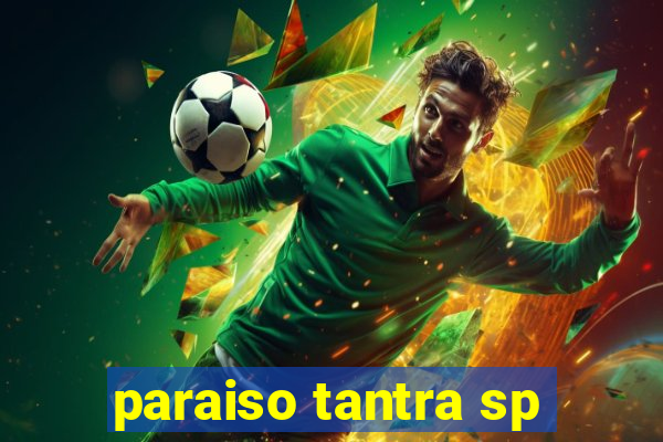 paraiso tantra sp