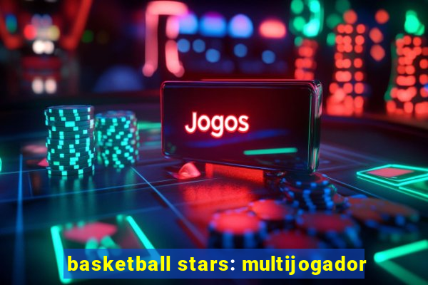 basketball stars: multijogador