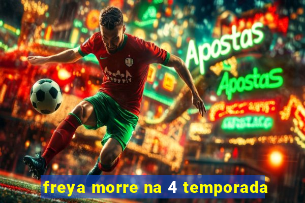 freya morre na 4 temporada